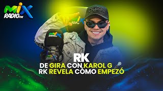 De gira con Karol g y Piso 21: RK habla de sus humildes inicios